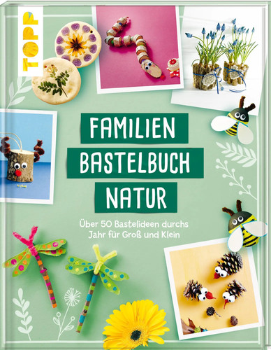 Familienbastelbuch natur - familienbastelbuch,