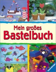 Mein großes bastelbuch die - mein,