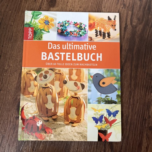 Das ultimative bastelbuch - ultimative,