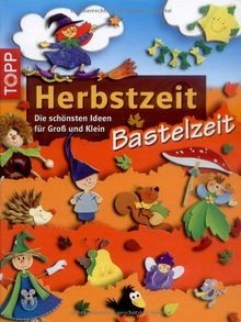 Herbstzeit bastelzeit die - herbstzeit,