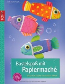 Bastelspaß mit papiermaché - bastelspaß,