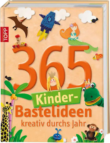 365 kinder bastelideen - 365, kinder-bastelideen