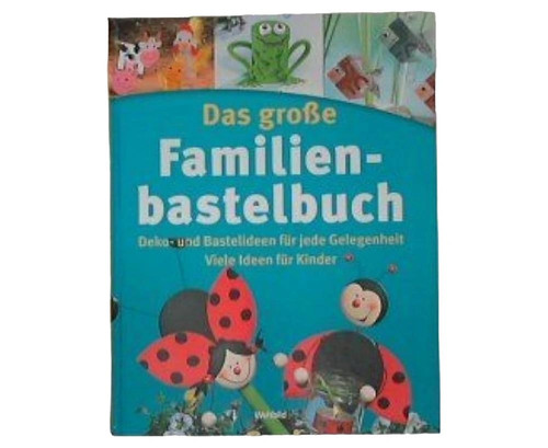 Das große familien bastelbuch - große, familien-bastelbuch
